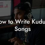 How to Write Kuduro Songs