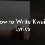 How to Write Kwaito Lyrics