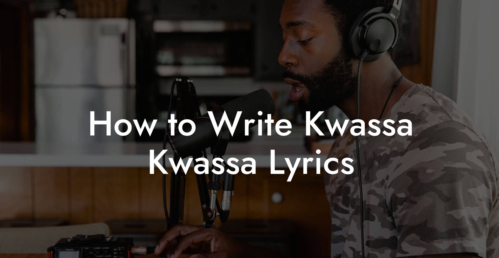 How to Write Kwassa Kwassa Lyrics