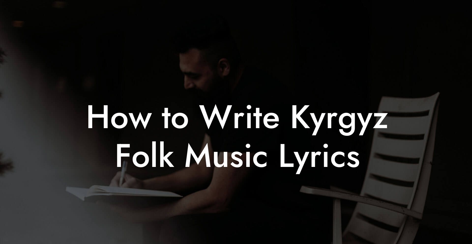 How to Write Kyrgyz Folk Music Lyrics