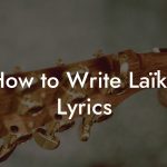 How to Write Laïkó Lyrics