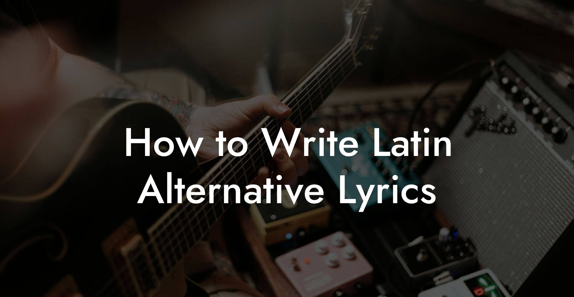 How to Write Latin Alternative Lyrics