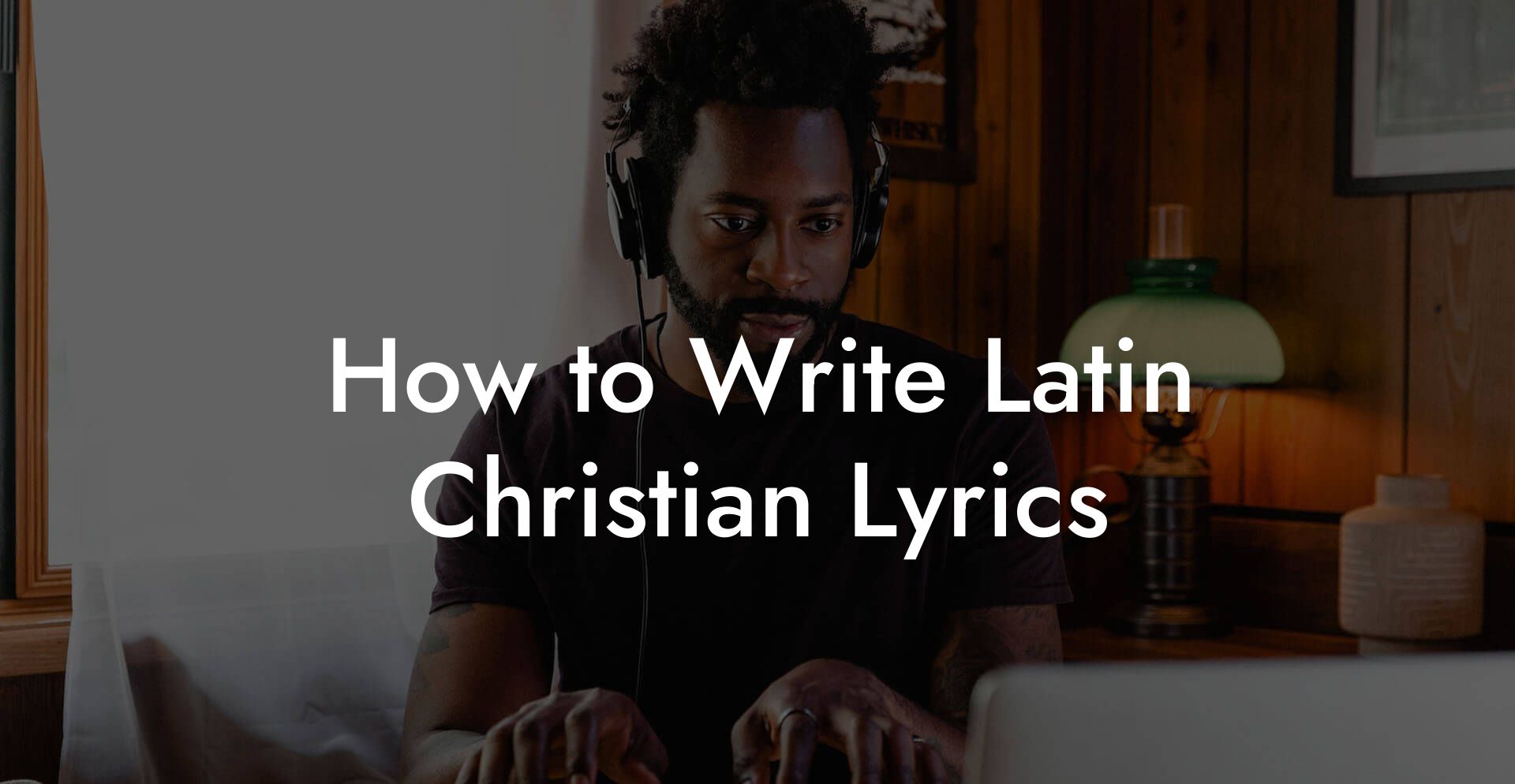 How to Write Latin Christian Lyrics