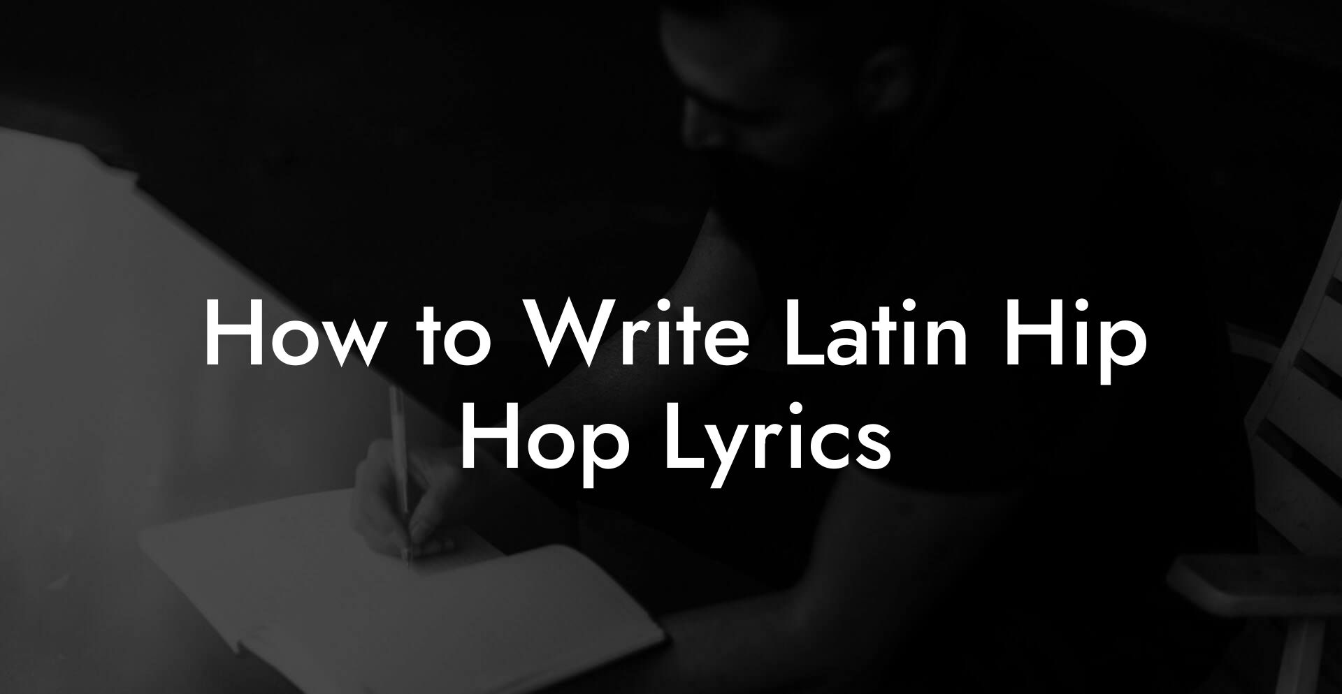 How to Write Latin Hip Hop Lyrics
