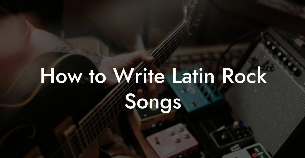 How to Write Latin Rock Songs