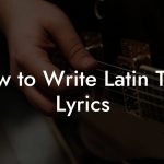How to Write Latin Trap Lyrics