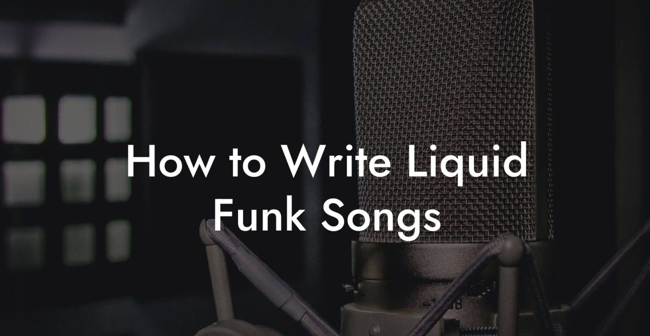 How to Write Liquid Funk Songs