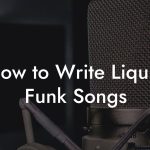 How to Write Liquid Funk Songs
