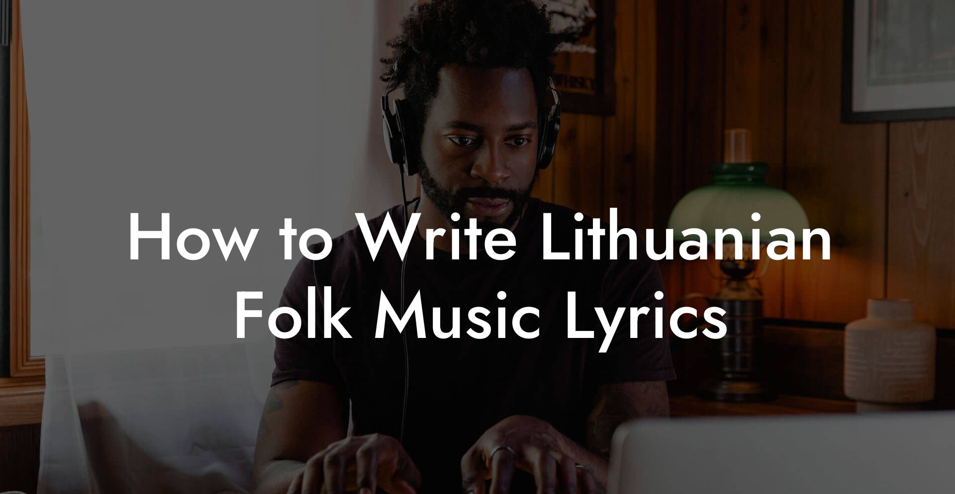 How to Write Lithuanian Folk Music Lyrics