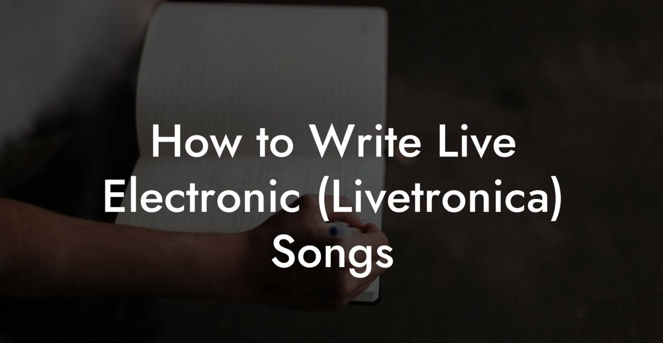 How to Write Live Electronic (Livetronica) Songs