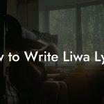 How to Write Liwa Lyrics