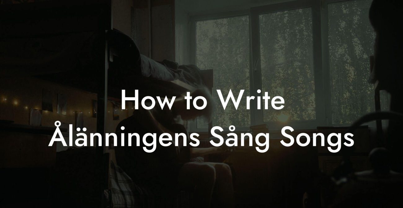 How to Write Ålänningens Sång Songs