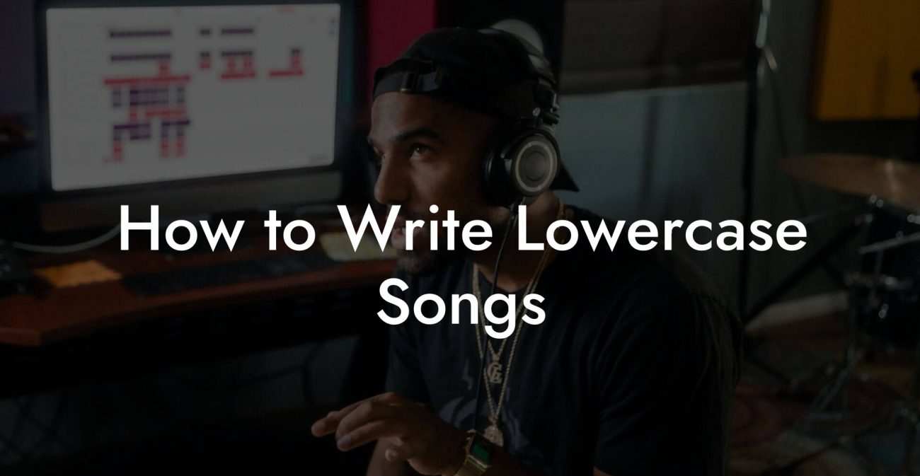 How to Write Lowercase Songs