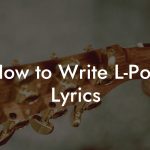 How to Write L-Pop Lyrics