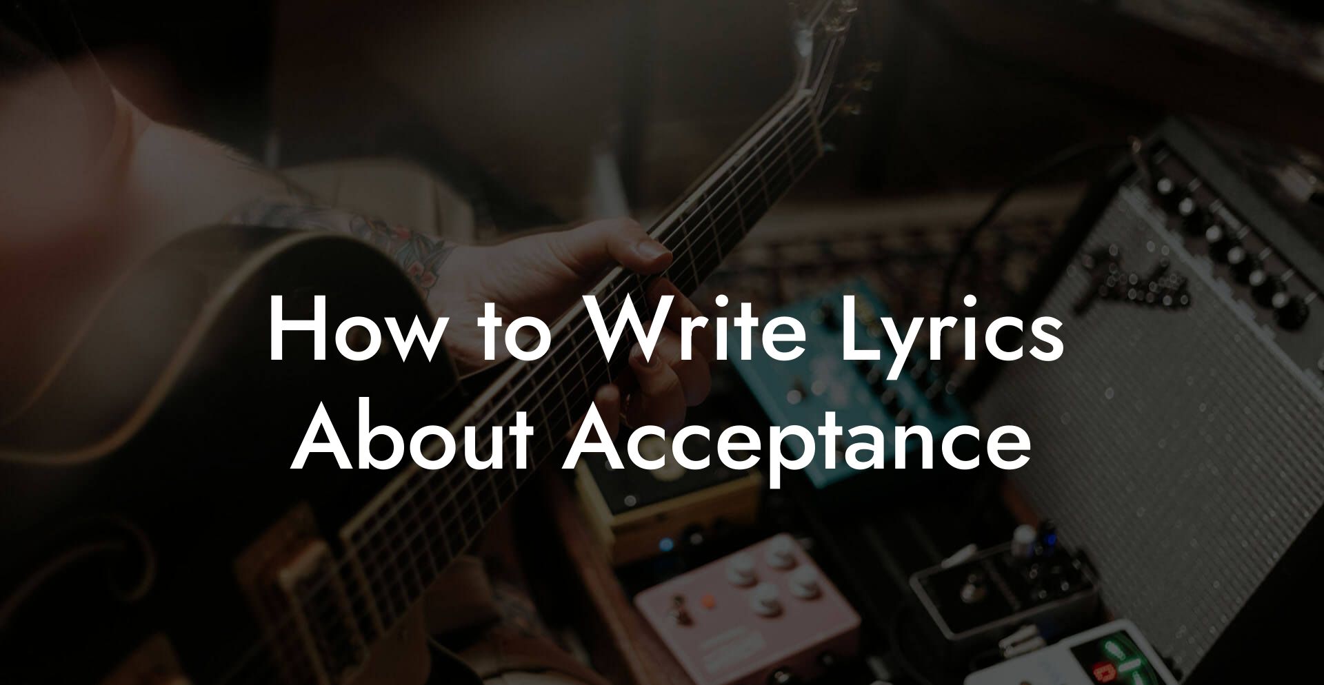 How to Write Lyrics About Acceptance