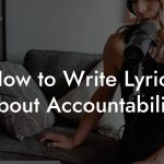 How to Write Lyrics About Accountability