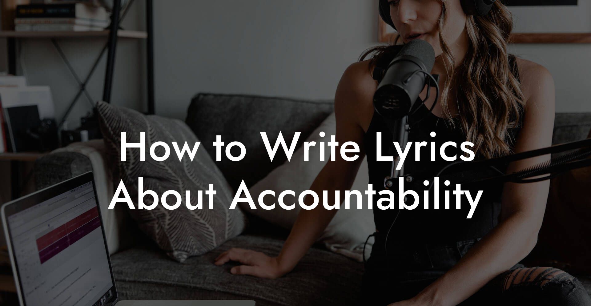 How to Write Lyrics About Accountability