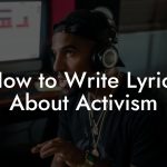 How to Write Lyrics About Activism