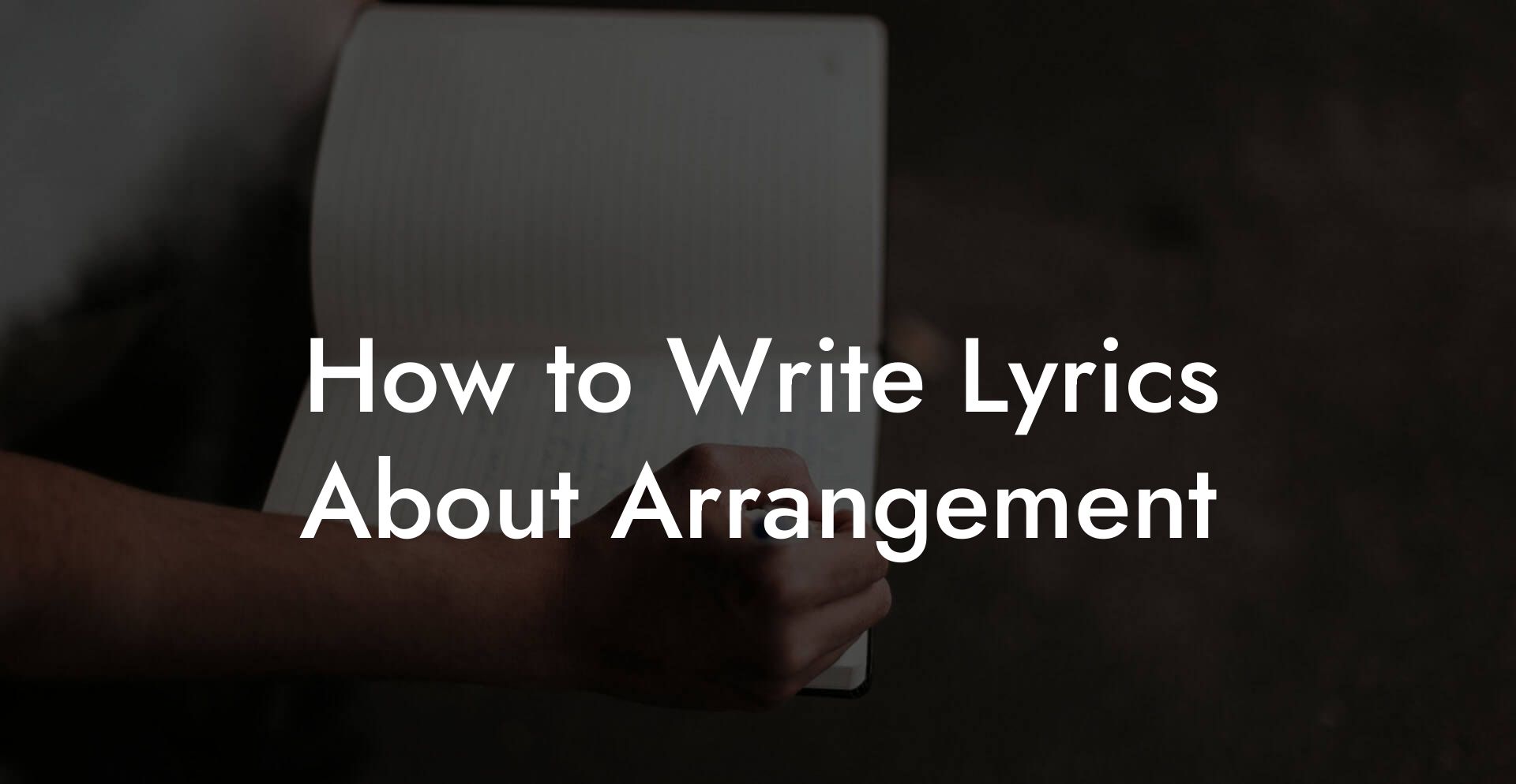 How to Write Lyrics About Arrangement