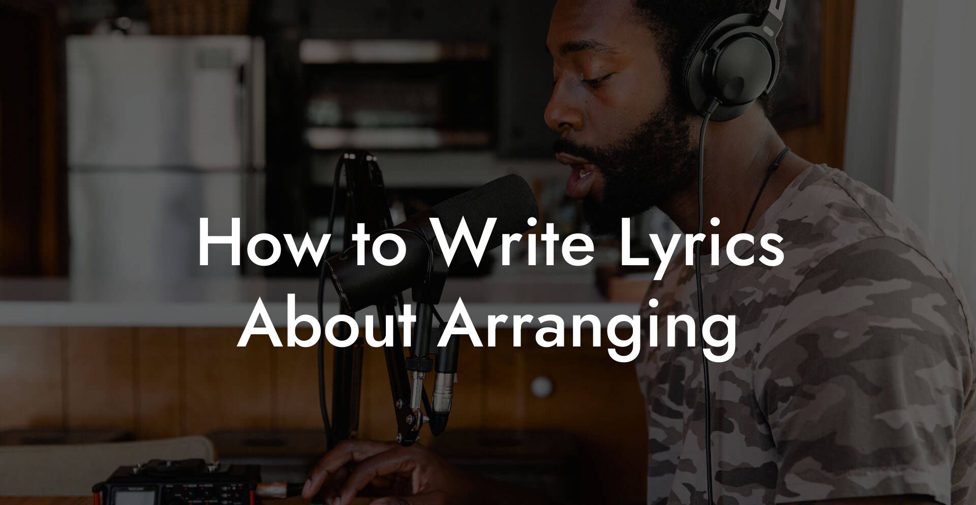 How to Write Lyrics About Arranging