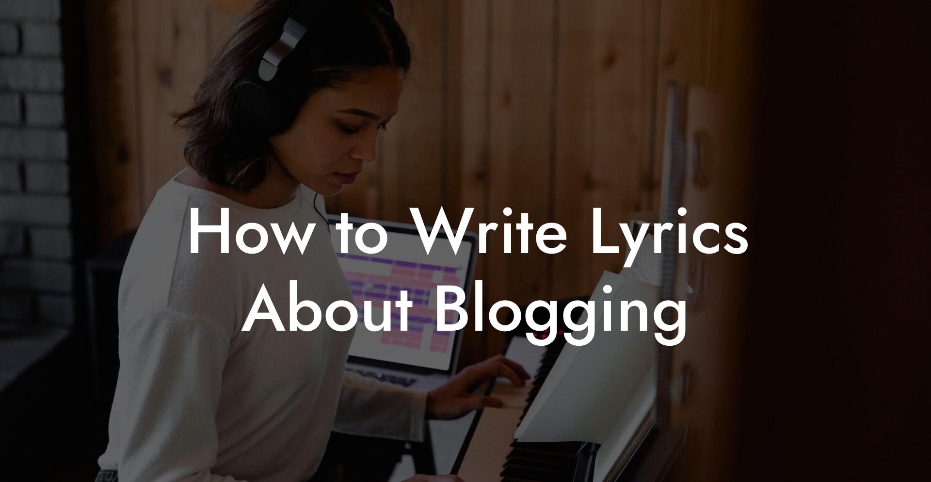 How to Write Lyrics About Blogging