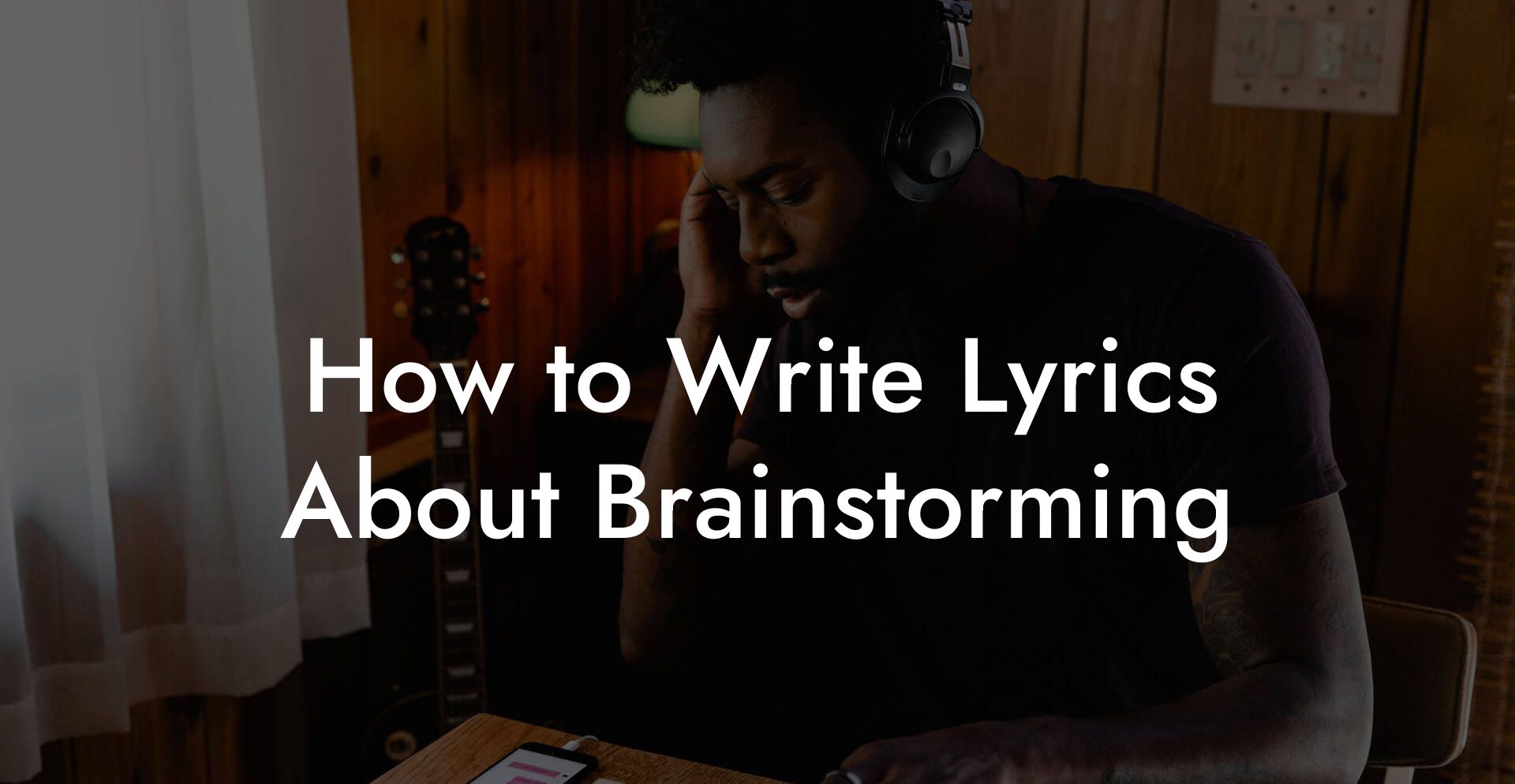 How to Write Lyrics About Brainstorming