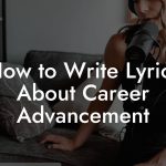 How to Write Lyrics About Career Advancement