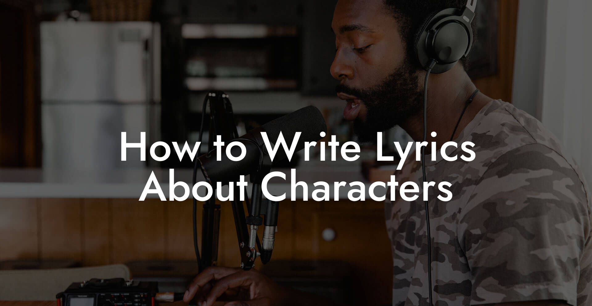How to Write Lyrics About Characters