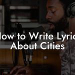 How to Write Lyrics About Cities