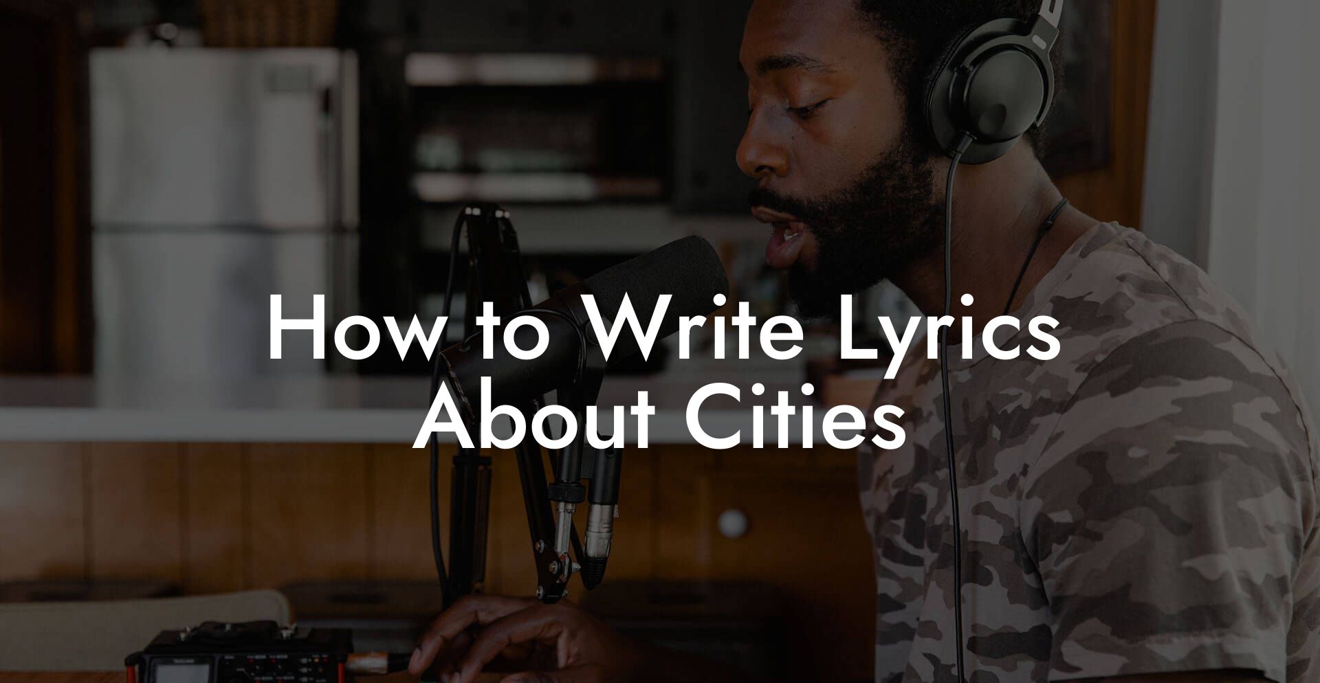 How to Write Lyrics About Cities