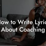 How to Write Lyrics About Coaching