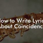 How to Write Lyrics About Coincidence