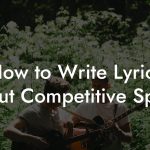 How to Write Lyrics About Competitive Sports