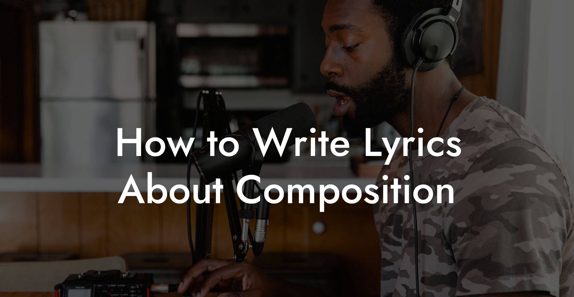 How to Write Lyrics About Composition