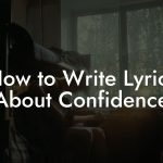 How to Write Lyrics About Confidence