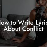 How to Write Lyrics About Conflict