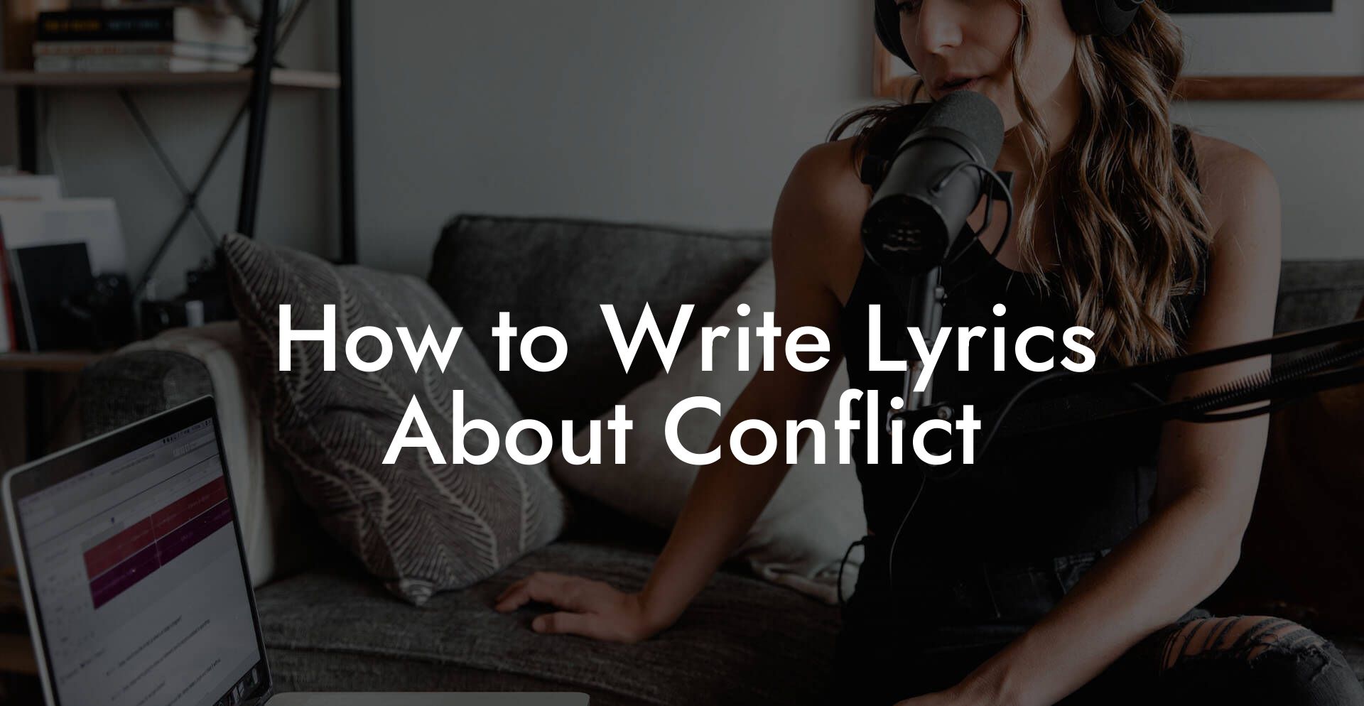 How to Write Lyrics About Conflict