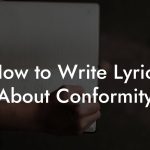 How to Write Lyrics About Conformity