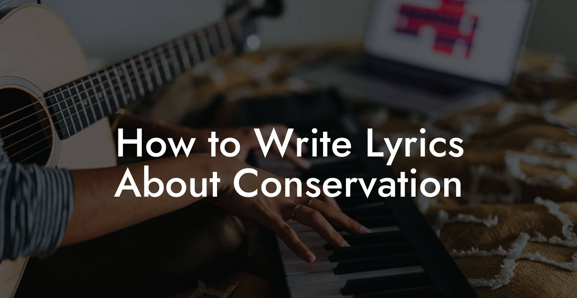 How to Write Lyrics About Conservation