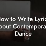 How to Write Lyrics About Contemporary Dance