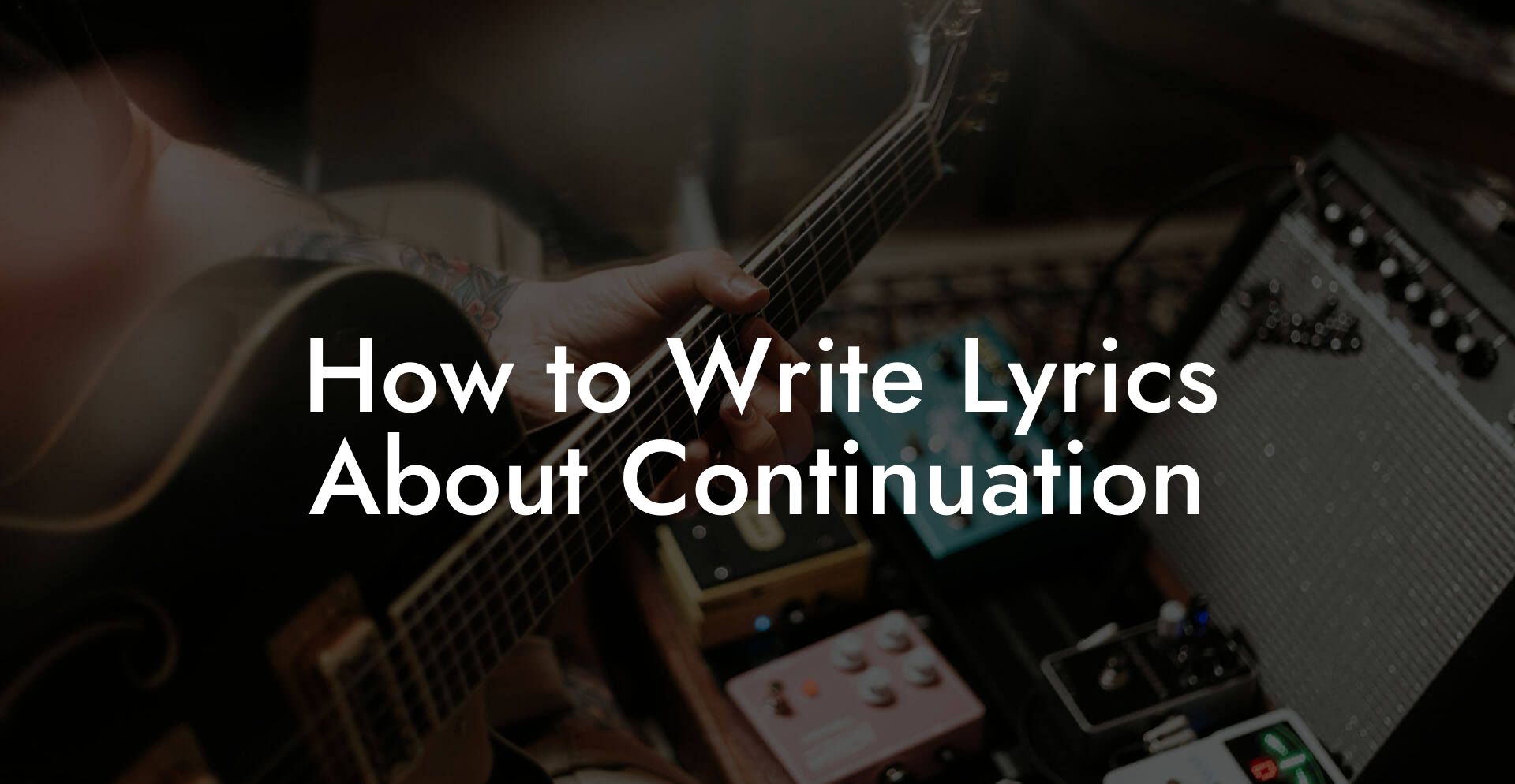 How to Write Lyrics About Continuation