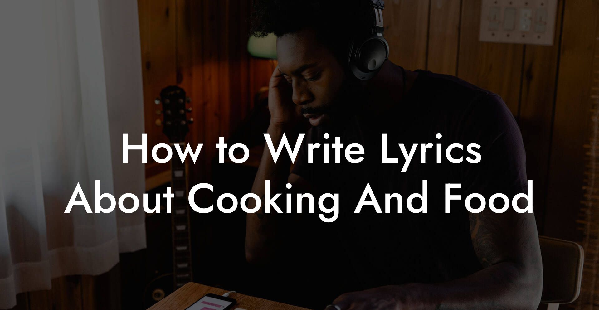 How to Write Lyrics About Cooking And Food