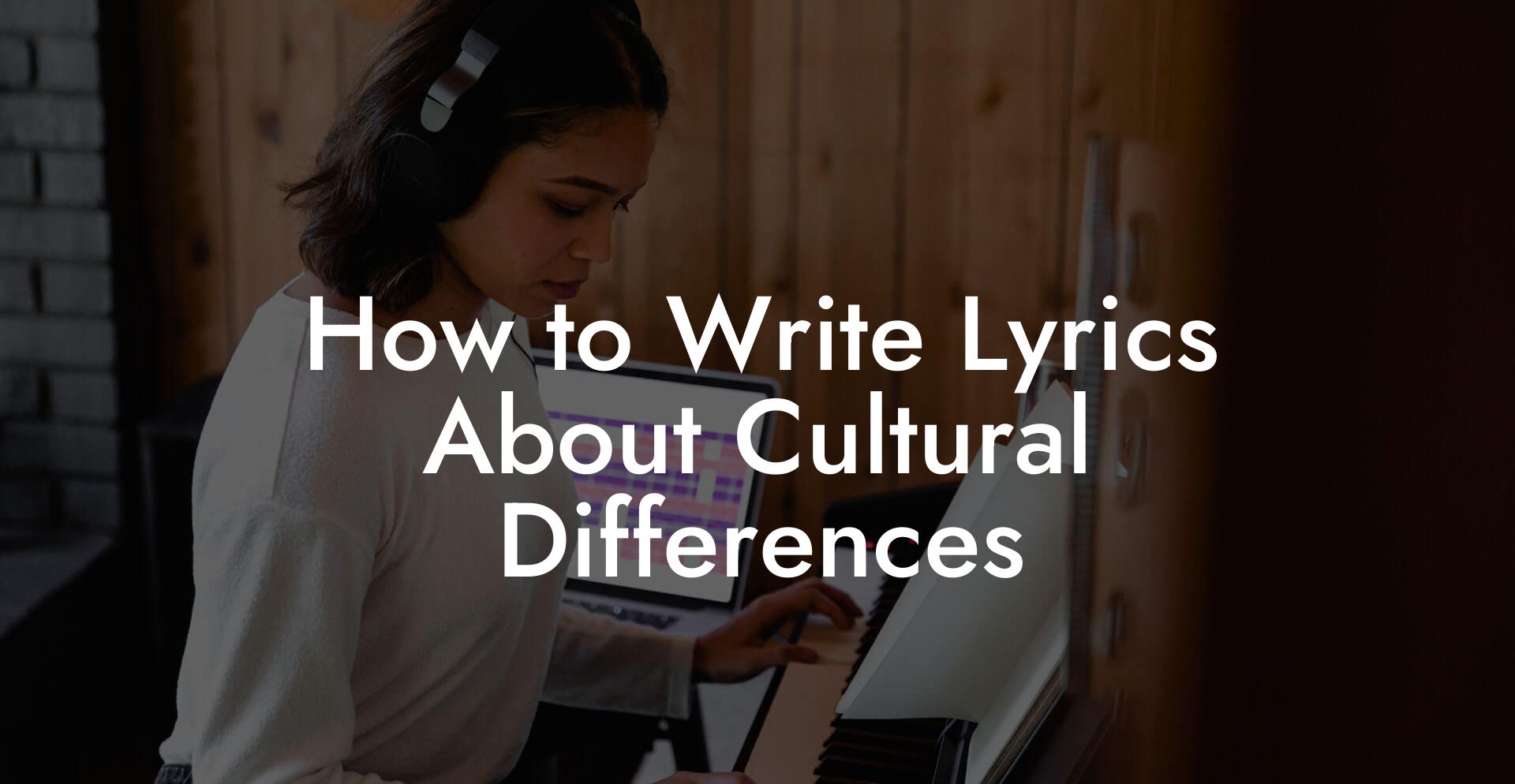 How to Write Lyrics About Cultural Differences