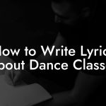 How to Write Lyrics About Dance Classes