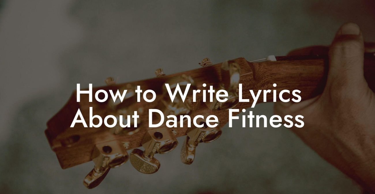 How to Write Lyrics About Dance Fitness