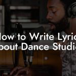 How to Write Lyrics About Dance Studios