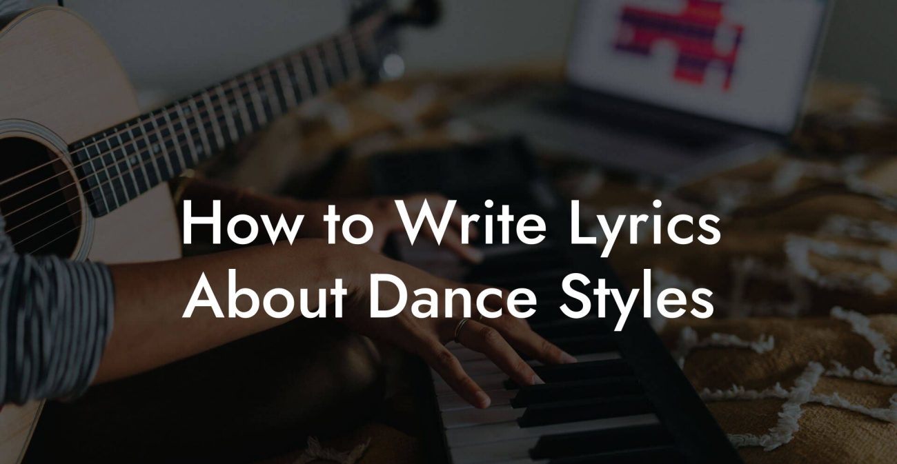 How to Write Lyrics About Dance Styles