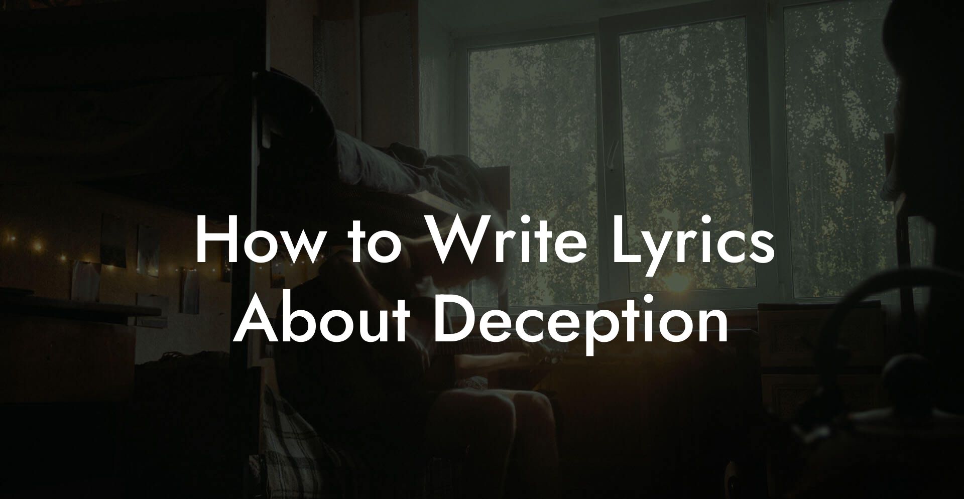 How to Write Lyrics About Deception