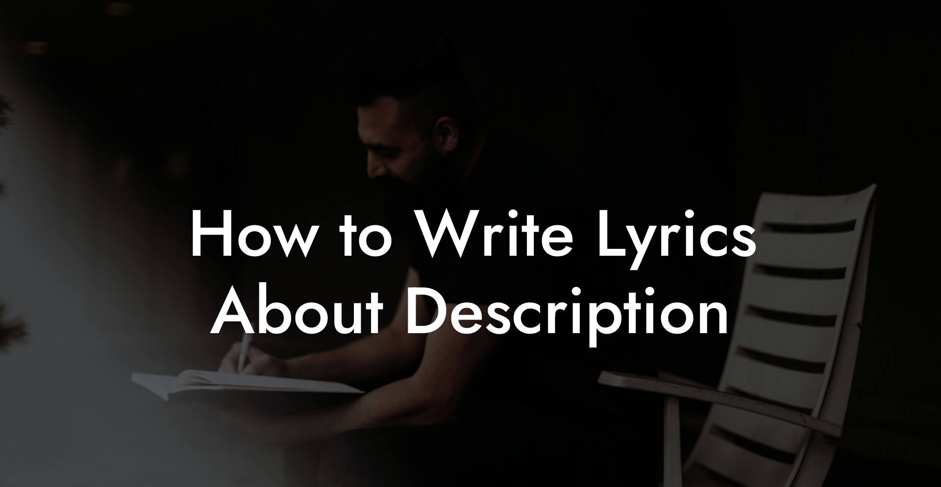 How to Write Lyrics About Description