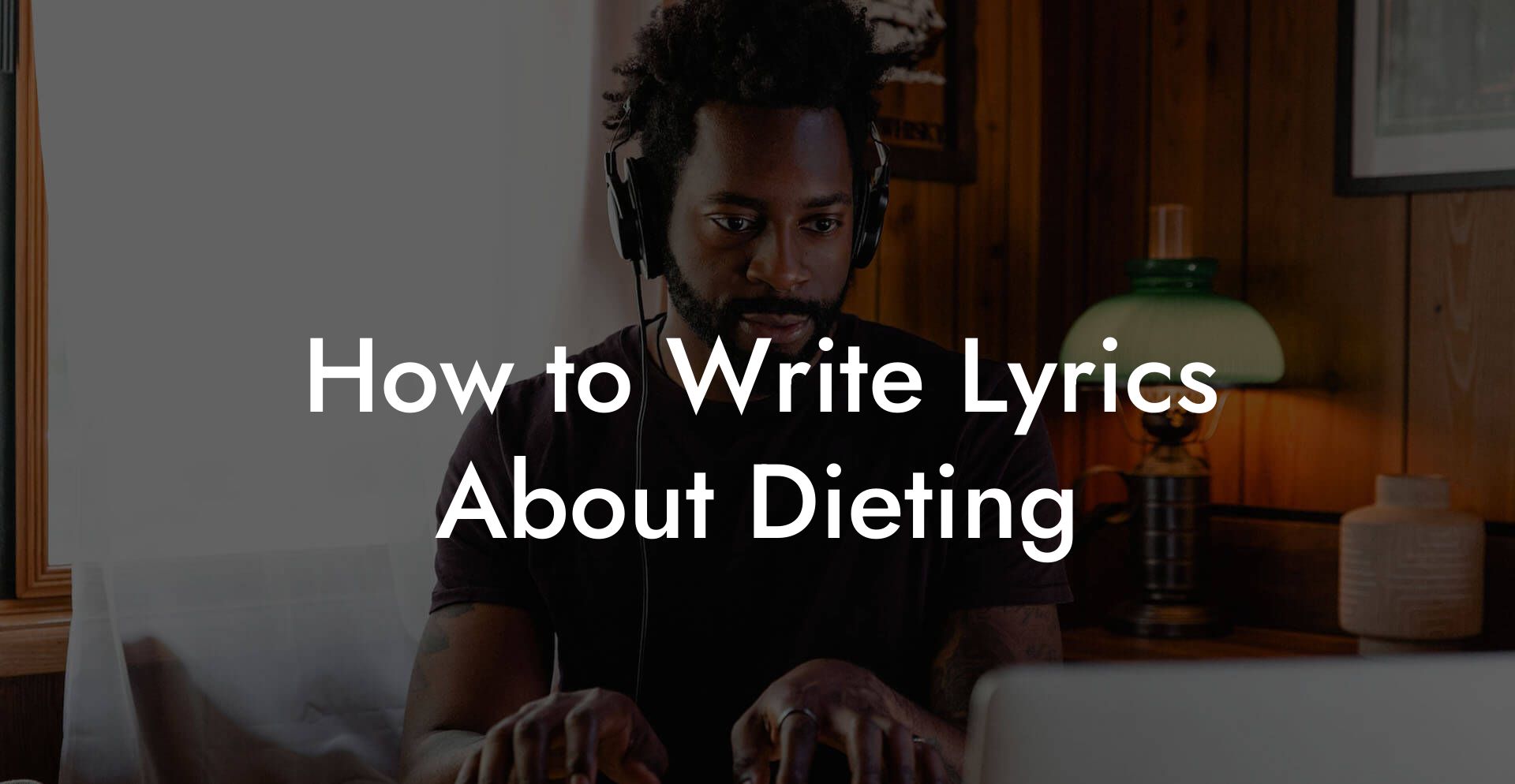 How to Write Lyrics About Dieting